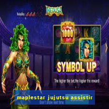 maplestar jujutsu assistir